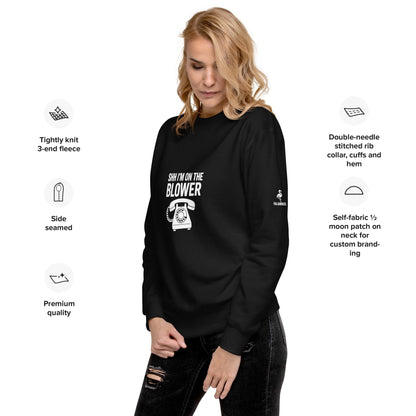 Aussie Slang Sweatshirt: "Shh I'm on the Blower" - Australian Gift