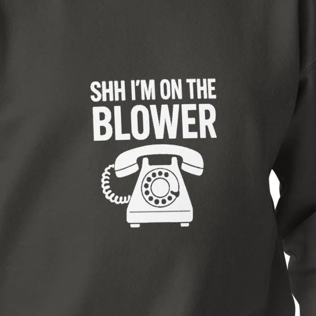 Aussie Slang Sweatshirt: "Shh I'm on the Blower" - Australian Gift