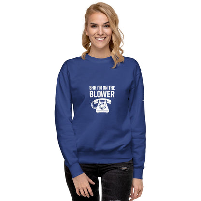 Aussie Slang Sweatshirt: "Shh I'm on the Blower" - Australian Gift